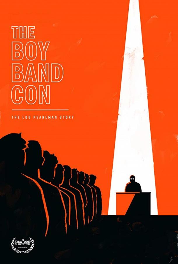 The Boy Band Con: История Лу Пёрлмана The Boy Band Con: История Лу Пёрлмана