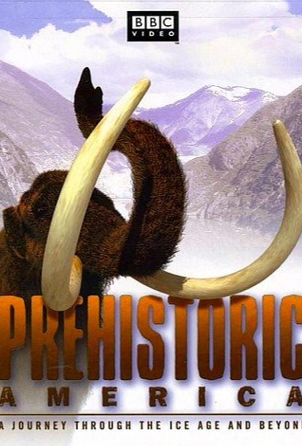 BBC: Первобытная Америка BBC: Первобытная Америка
