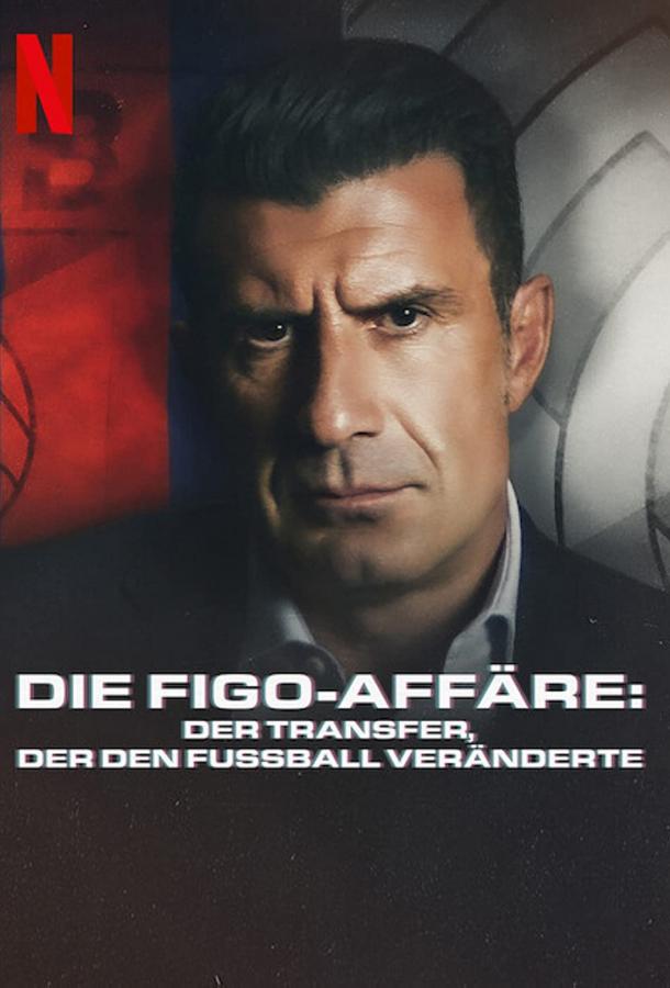 Дело Фигу: Трансфер, который изменил футбол Дело Фигу: Трансфер, который изменил футбол