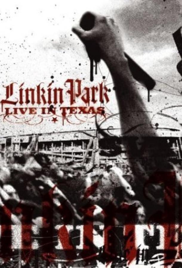 Linkin Park: Live in Texas Linkin Park: Live in Texas